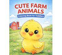 Toddler Farm Animals Coloring Book: Cute Baby Pigs, Ducks, Lambs, and Farm Friends for Little Colorists