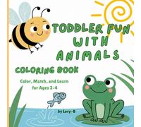 Toddler Fun with Animals Coloring Book: Color, Match & Learn for Ages 2-4