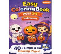 Toddler Halloween Coloring Book: Simple and Easy Halloween Coloring Pages for Kids Ages 2-4 Cute, Not Scary Designs with Large Shapes and Bold Lines