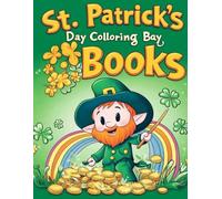 Toddler lucky charm coloring book: My First St. Patrick’s Day Activity Book - 50 Simple and Big Designs with Thick Lines for Toddlers and Preschoolers Ages 1-4 (8.5 x 11 Inch)