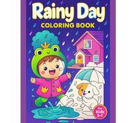 Toddler Rainy Day Fun Coloring Book for Kids Ages 3-7 - 50 Simple & Cute Indoor Activities Designs - 110 Pages: Easy and Engaging Weather Themed ... Learning, and Creative Play on Rainy Days
