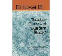 Toddler Survival System Book1: A practical Guide to Sleep, Tantrums, Potty Training & Picky Eating for Overwhelmed Moms
