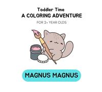 Toddler Time: A Colouring Adventure Coloring Book for Toddlers Ages 2+ | Simple and Fun Early Learning Activities for Boys & Girls | Big Bold Images of Animals, Food, and Everyday Things