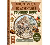 Toddler Tornado Tales Coloring Book: Dirt, Trucks, & Big Adventures