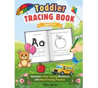 Toddler Tracing Book Ages 2-4: Alphabet Letter Tracing Workbook with Word Tracing Practice, ABC Writing & Coloring Book for Early Learners