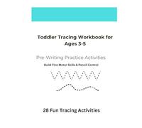 Toddler Tracing Workbook for Ages 3-5 Pre-Writing Practice Activities Build Fine Motor Skills & Pencil Control 28 Fun Tracing Activities: Lines, ... Practice for Preschool and Kindergarten