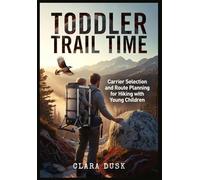 Toddler Trail Time Carrier Selection and Route Planning for Hiking with Young Children