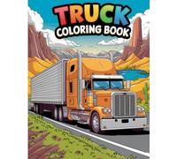 Toddler Truck Coloring Book for Boys 3-5: Big Truck Coloring Pages for Children, Kids Ages 2-4