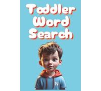 Toddler Word Search: 55 Fun Toddler-Themed Word Search Puzzles for Young Learners - 6x9 Travel-Sized Activity Book, 110 Pages