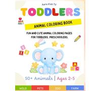 Toddlers Animals Coloring Pages: Big, Bold, and Easy Animal Coloring Book for Ages 2-5 | Fun Early Learning Activity Book with Cute Zoo, Farm & Jungle Animals (My First ABC Coloring Books)