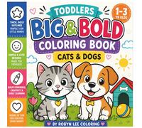 Toddlers Big & Bold Coloring Book - Cats & Dogs: 50 Big & Bold Cats & Dogs to Color for Toddlers Ages 1-3: Simple, Cute Coloring Pages with Thick ... Hands (Toddler Coloring Big & Bold Series)