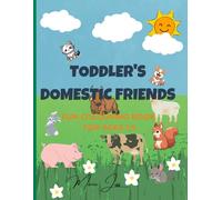 TODDLER'S DOMESTIC FRIENDS: A FUN COLOURING BOOK FOR AGES 1-5