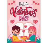 Toddlers Valentine's Day Gifts: I Spy Valentines Day Book: Cute & Fun Picture Puzzle Book, Presents For Boys & Girls Ages 2-5 | Boost Learning Through Play (Valentine's Day Gifts For Kids 3-5)