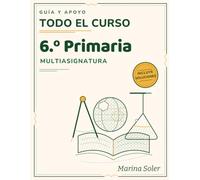 Todo 6.º de Primaria - Cuaderno de Guía y Apoyo: Lengua, Matemáticas, Inglés y Conocimiento del Medio: teoría, práctica por niveles y soluciones ... curso (Guía y Apoyo Primaria - Todo en Uno)