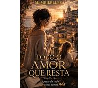 Todo Amor Que Resta: Aquilo Que Permanece