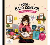 Todo bajo control: Manual de la vida adulta: Un libro para colorear con humor sobre estrés, procrastinación y supervivencia cotidiana