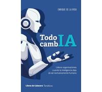 Todo cambIA: Liderar organizaciones cuando la inteligencia deja de ser exclusivamente humana (Temáticos)
