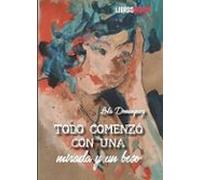 Todo Comenzó Con Una Mirada Y Un Beso