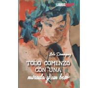 Todo comenzó con una mirada y un beso