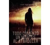 Todo Comenzó Un Martes Al Atardecer