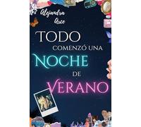 Todo comenzó una noche de verano