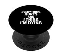 Todo Duele y Creo Que Estoy Muriendo PopSockets PopGrip Adhesivo