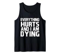 Todo Duele y Creo Que me muero Entrenamiento de Levantamiento de Pesas Camiseta sin Mangas