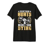 Todo Duele y me muero Camiseta Premium