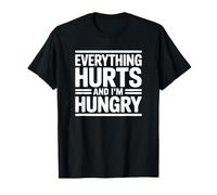 Todo Duele y Tengo Hambre - Divertido Entrenamiento de Gimnasio Camiseta