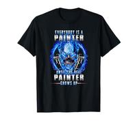 Todo el Mundo es un Pintor hasta Que aparece el Verdadero Pintor Camiseta