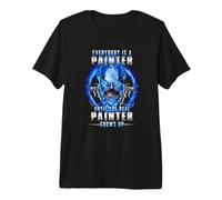 Todo el Mundo es un Pintor hasta Que aparece el Verdadero Pintor Camiseta Premium