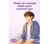 Todo el mundo está bien (menos yo): Una historia sobre las dudas, las apariencias y el valor de hablar