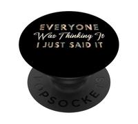 Todo el Mundo Estaba Pensando Que Acaba de decirlo Cita sarcástica Divertida PopSockets PopGrip Adhesivo