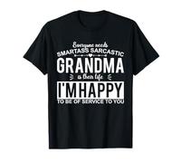 Todo el Mundo Necesita Smartass Abuela sarcástica es su Vida Camiseta
