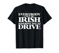 Todo el Mundo no Puede ser irlandés Camiseta