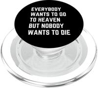Todo el Mundo Quiere IR al Cielo Pero Nadie Quiere Morir PopSockets PopGrip para MagSafe