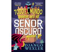 Todo el mundo quiere ser el Señor Oscuro menos yo (OZ EDITORIAL)