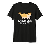 Todo el Mundo Quiere ser un Gato Divertido Amante de los Gatos Camiseta Premium