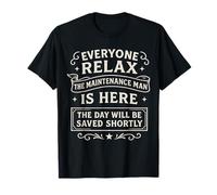 Todo el mundo se relaja Mantenimiento Hombre está aquí salvando el día Vintage Camiseta