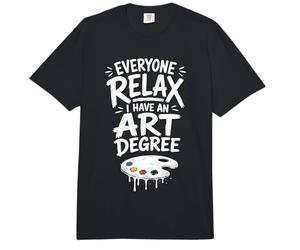 Todo el Mundo se relaja Tengo un título de Arte Divertido Artista Comfort Colors Adult Heavyweight T-Shirt