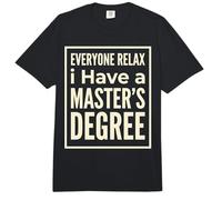 Todo el Mundo se relaja Tengo un título de maestría sarcástico Comfort Colors Adult Heavyweight T-Shirt