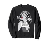 Todo el Mundo Tiene Derecho a mi opinión Sarcástica Pop Art Girl Sudadera