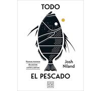 Todo el pescado: Nuevas maneras de cocinar, comer y pensar (Cocina Temática)