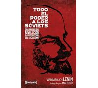 Todo el poder a los sóviets: Organización, revolución y construcción del socialismo (GEBARA)