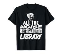Todo El Ruido Afuera Biblioteca Silencio Lectura Camiseta