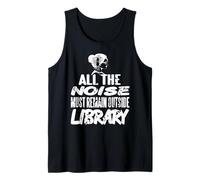 Todo El Ruido Afuera Biblioteca Silencio Lectura Camiseta sin Mangas