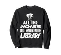 Todo El Ruido Afuera Biblioteca Silencio Lectura Sudadera