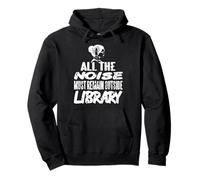 Todo El Ruido Afuera Biblioteca Silencio Lectura Sudadera con Capucha