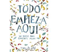 Todo empieza aquí: Un diario para conocerte mejor (Obras diversas)