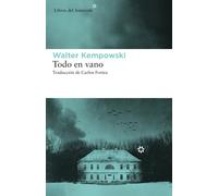 Todo en vano | Walter Kempowski, Carlos Fortea